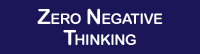 Zero Negative Thinking - everything you need to know about negative thinking - David J. Abbott M.D.